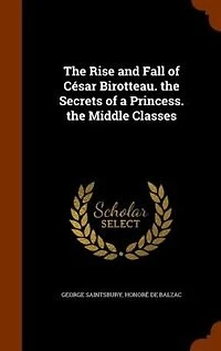 the Rise and Fall of César Birotteau. Secrets a Princess. Middle Classes