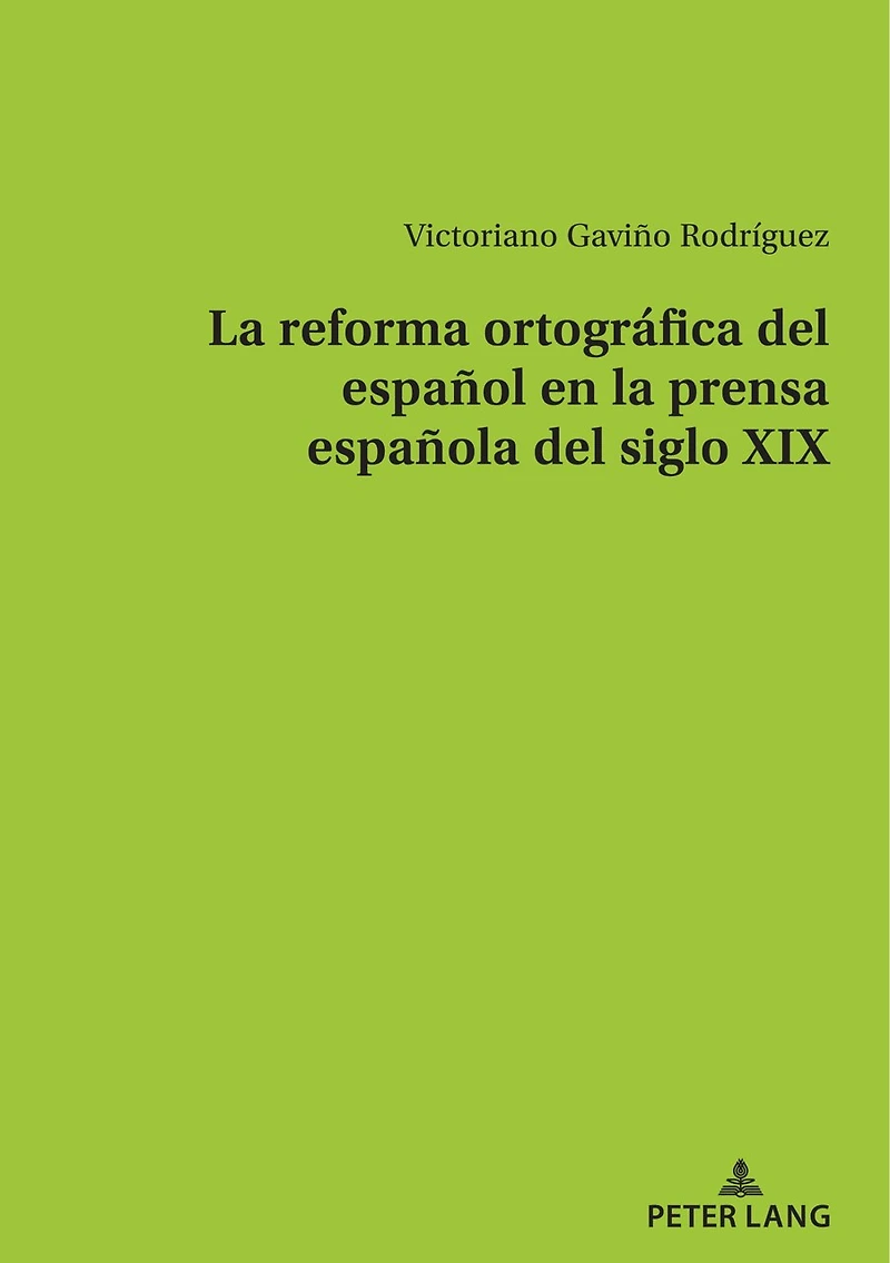 la reforma ortográfica del español en prensa española siglo XIX
