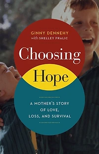 Choosing Hope: A Mother's Story of Love, Loss, and Survival