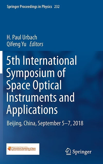 5th International Symposium of Space Optical Instruments and Applications: Beijing, China, September 5-7, 2018