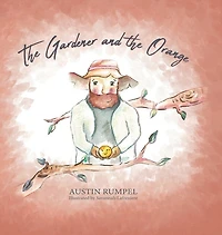 The Gardener and the Orange