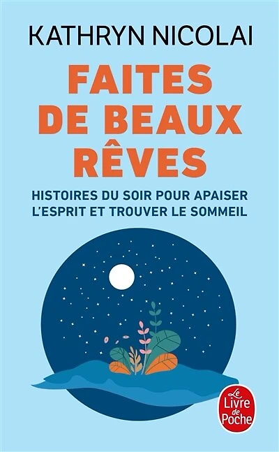 Faites de beaux rêves: histoires du soir pour apaiser l'esprit et trouver le sommeil