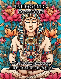 Enlightened Pharaohs: A Coloring Journey with Buddha in Egypt