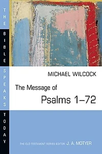 The Message Of Psalms 1 - - 72: Songs For The People Of God