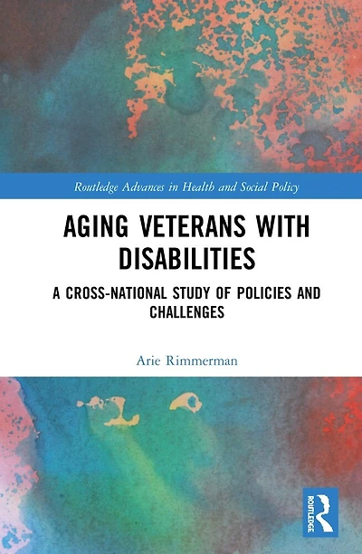 Aging Veterans with Disabilities: A Cross-National Study of Policies and Challenges