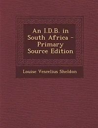 An I.D.B. in South Africa - Primary Source Edition