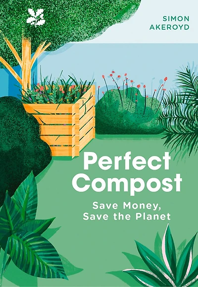 Perfect Compost: A Practical Guide