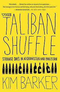 Whiskey Tango Foxtrot (The Taliban Shuffle MTI): Strange Days Afghanistan and Pakistan