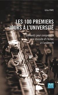 Les 100 premiers jours à l'université: Éléments pour comprendre la réussite et l'échec à l'université