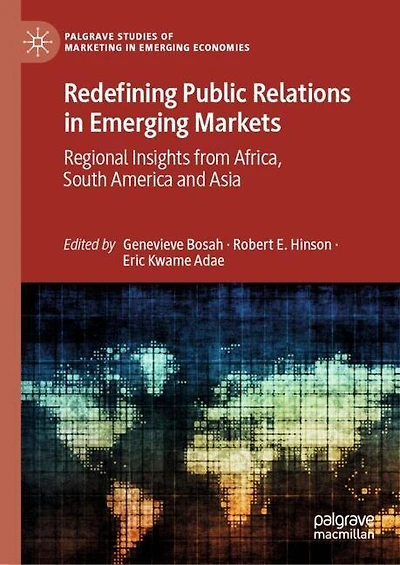 Redefining Public Relations Emerging Markets: Regional Insights from Africa, South America and Asia
