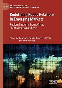 Redefining Public Relations Emerging Markets: Regional Insights from Africa, South America and Asia