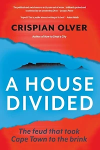 A House Divided: the feud that took Cape Town to brink