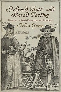 Mixed Faith And Shared Feeling: Theater Post-reformation London