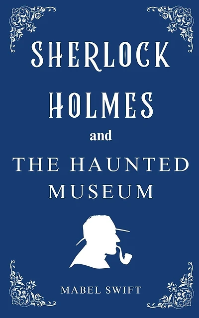 The Sherlock Holmes and The Haunted Museum