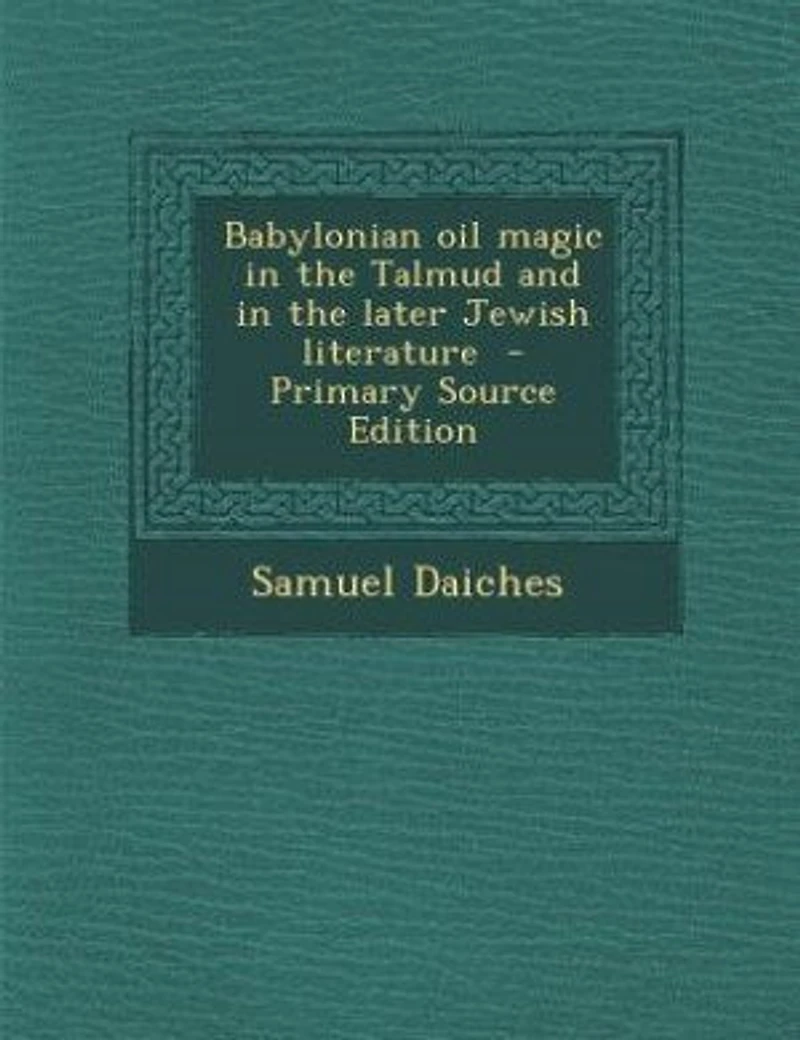 Babylonian oil magic in the Talmud and in the later Jewish literature