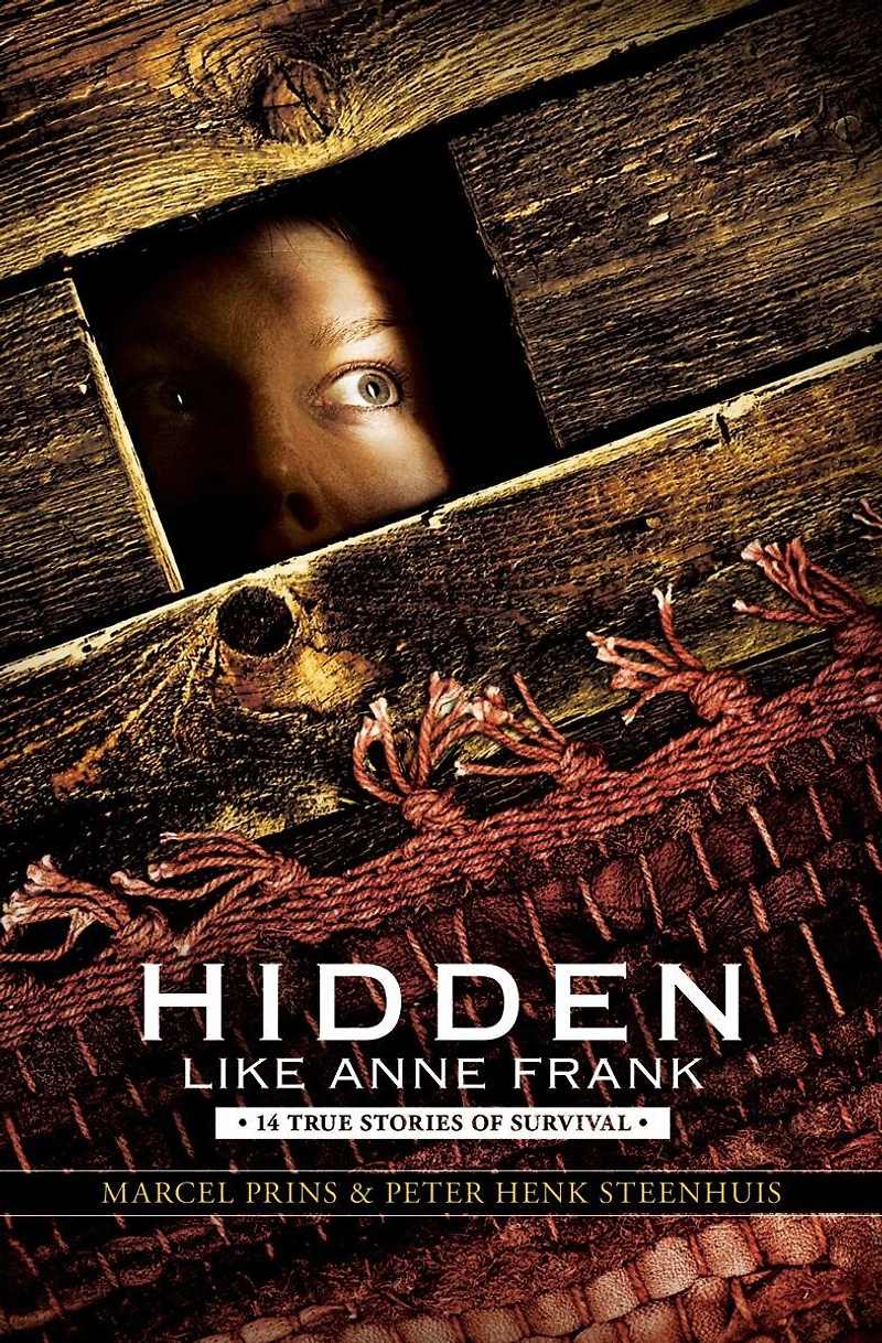 Hidden Like Anne Frank: 14 True Stories of Survival