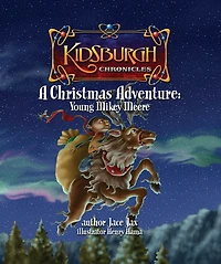 Kidsburgh Chronicles: A Christmas Adventure: Young Mikey Meere
