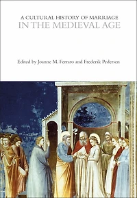 A Cultural History of Marriage the Medieval Age
