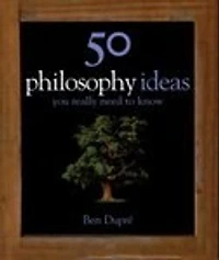 50 Philosophical Ideas You Need To Know