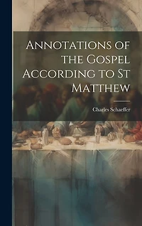 Annotations of the Gospel According to st Matthew