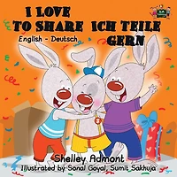 I Love To Share Ich Teile Gern: English German Bilingual Book