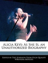 Alicia Keys: As She Is, An Unauthorized Biography
