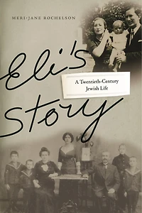 Eli's Story: A Twentieth-Century Jewish Life