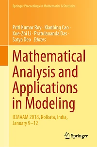 Mathematical Analysis and Applications Modeling: ICMAAM 2018, Kolkata, India, January 9-12