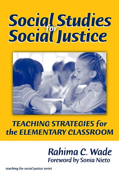 Social Studies for Social Justice: Teaching Strategies for the Elementary Classroom
