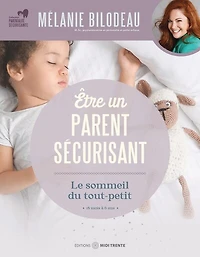 Être un parent sécurisant - Le sommeil du tout-petit: 18 mois à 6 ans