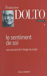 Le sentiment de soi: aux sources l'image du corps