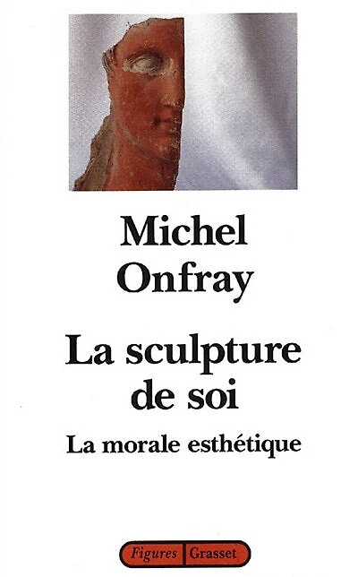 la sculpture de soi: morale esthétique