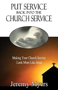 Put Service Back into the Church Service: Making Your Look More Like Jesus