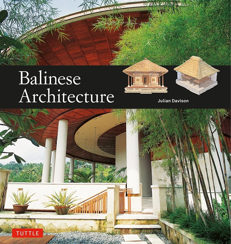 Balinese Architecture: A Guide to Traditional and Modern Design