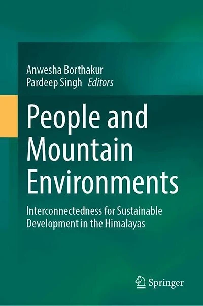 People and Mountain Environments: Interconnectedness for Sustainable Development the Himalayas