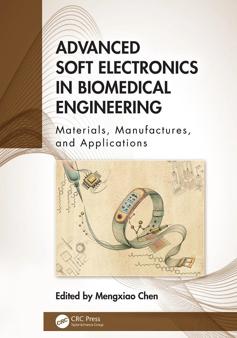 Advanced Soft Electronics Biomedical Engineering: Materials, Manufactures, and Applications