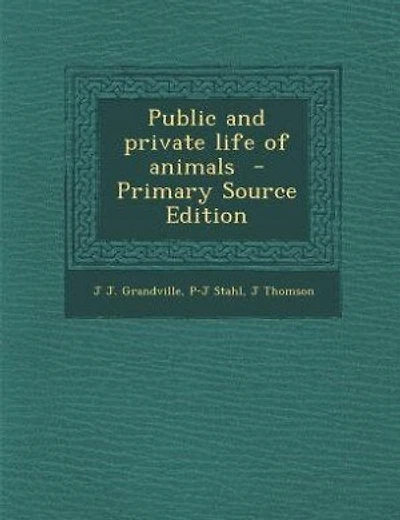 Public and private life of animals  - Primary Source Edition