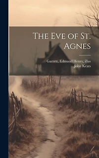 The eve of St. Agnes
