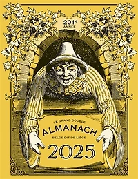 Le grand double almanach belge dit de Liège pour l'an de grâce 2025: 201e année