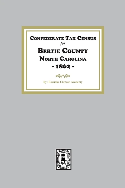 Confederate Tax Census for Bertie County, North Carolina, 1862