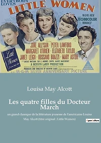 Les quatre filles du Docteur March: un grand classique de la littérature jeunesse de l'américaine Louisa May Alcott (titre original: Little Women)