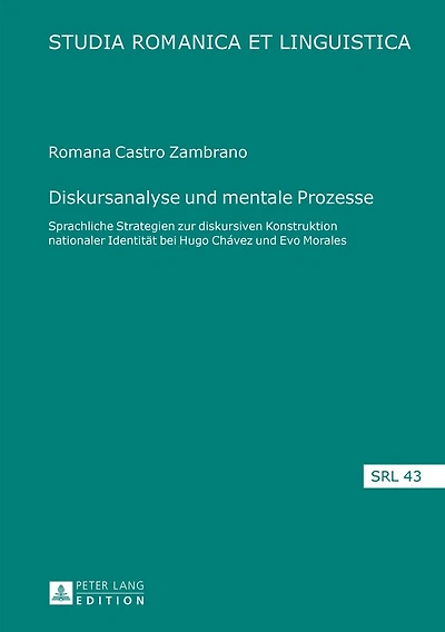 Diskursanalyse und mentale Prozesse: Sprachliche Strategien zur diskursiven Konstruktion nationaler Identitaet bei Hugo Chávez Evo Morales