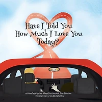 Have I Told You How Much Love Today?