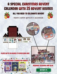 Non Candy Advent Calendar (A special Christmas advent calendar with 25 advent houses - All you need to celebrate advent): An alternative special Christmas advent calendar: Celebrate the days of advent using 25 fillable DI
