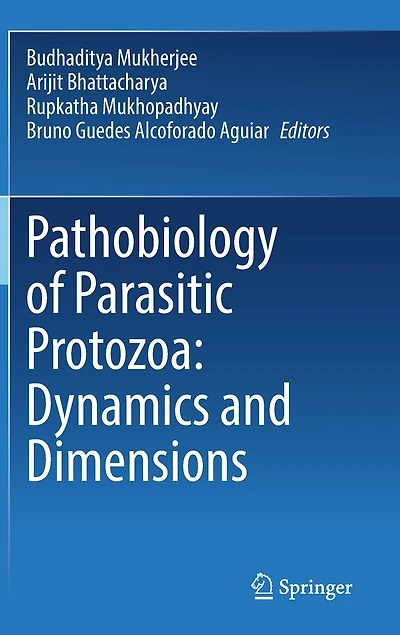 Pathobiology of Parasitic Protozoa: Dynamics and Dimensions