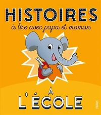 à l'école: histoires lire avec papa et maman