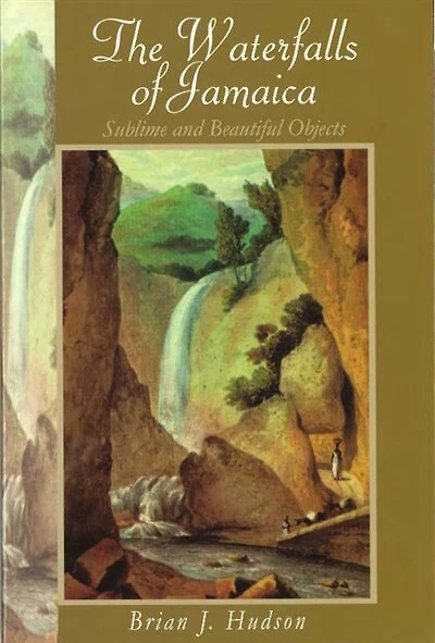 The Waterfalls of Jamaica: Sublime and Beautiful Objects