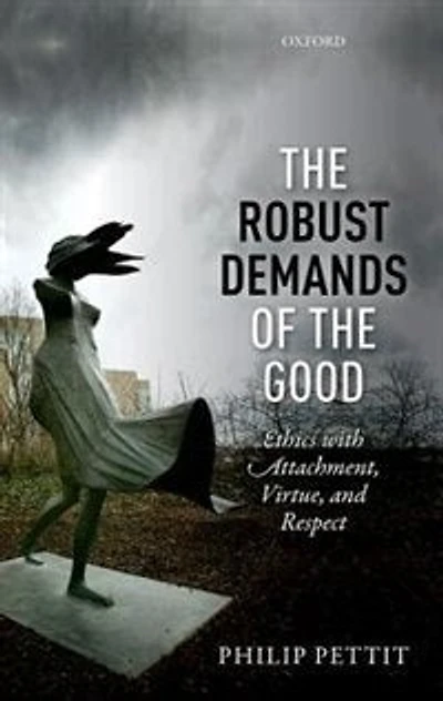the Robust Demands of Good: Ethics with Attachment, Virtue, and Respect