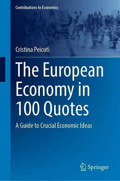 The European Economy 100 Quotes: A Guide to Crucial Economic Ideas
