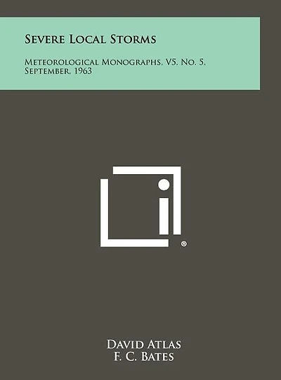 Severe Local Storms: Meteorological Monographs, V5, No. 5, September, 1963
